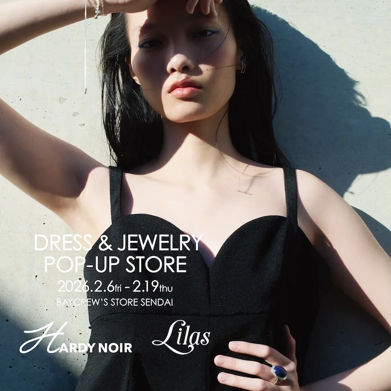 【HARDY NOIR × Lilas】 ベイクルーズストア仙台店にてPOP UP開催決定！